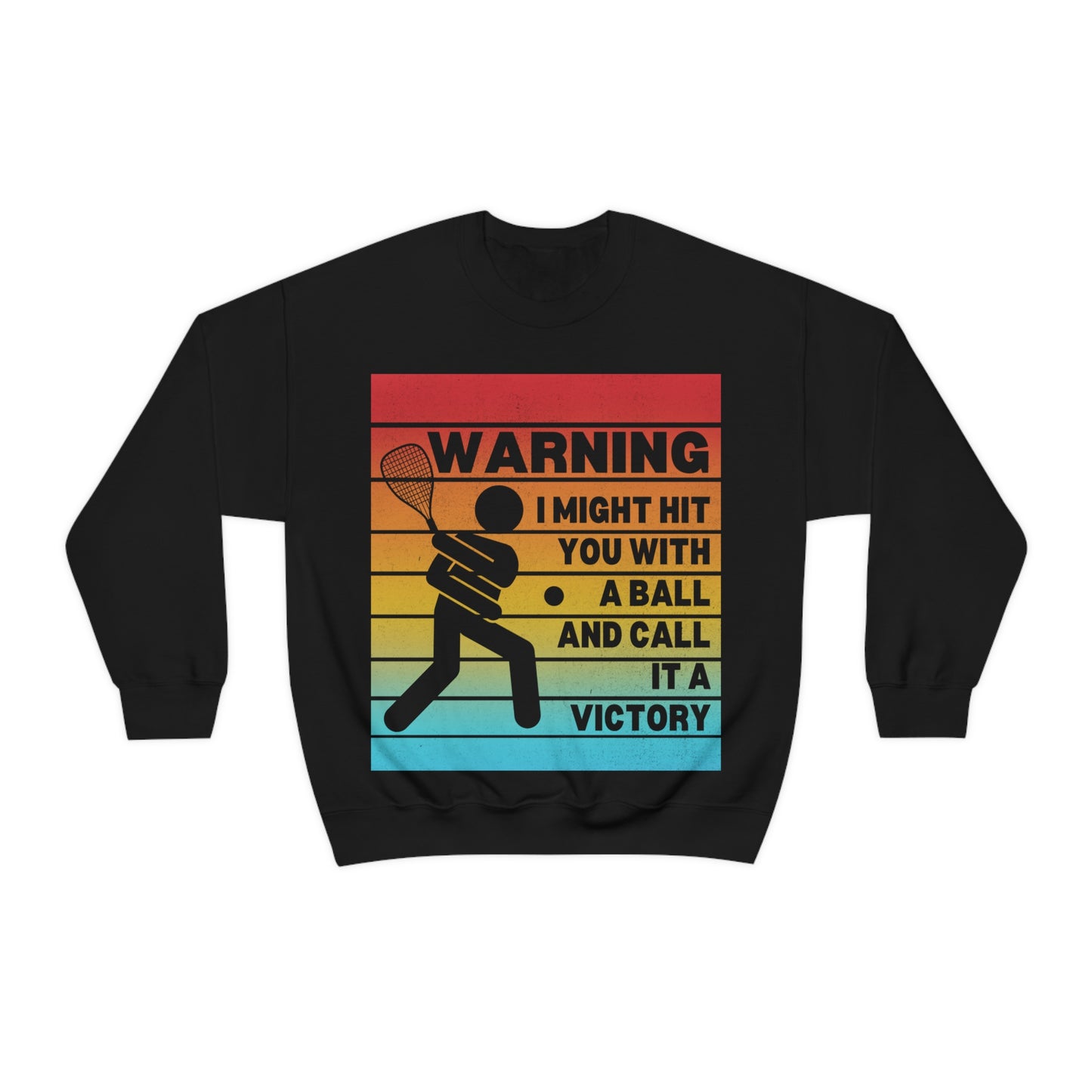 Racquetball Sweatshirt Sarcastic Gift for Him Sport Sweatshirt Gift for Dad Racquetball Player Gift Funny Sweatshirt Boyfriend Sport Gift