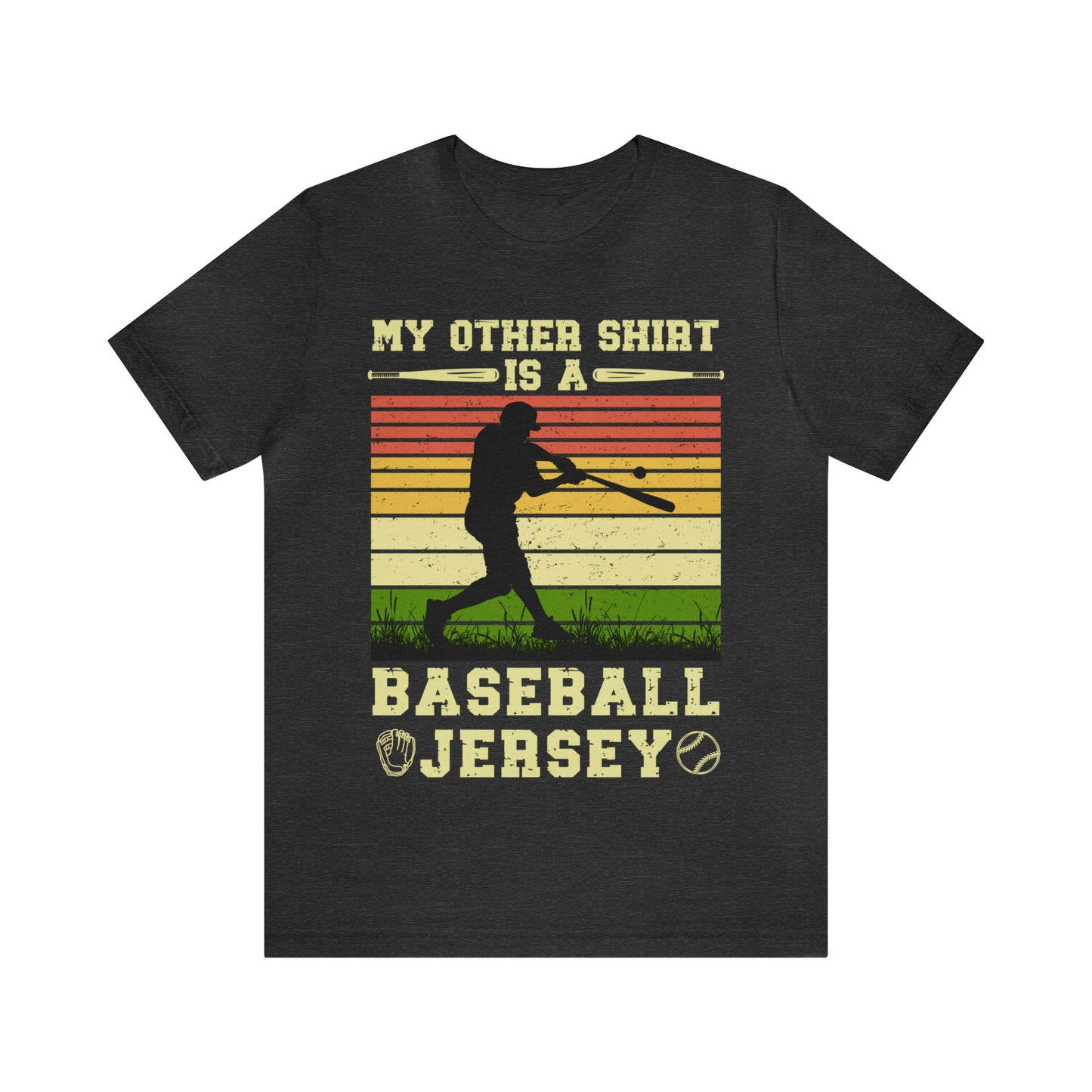 Funny Baseball Shirt My Other Shirt Is A Baseball Jersey