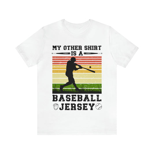 My Other Shirt Is A Baseball Jersey Graphic Tee
