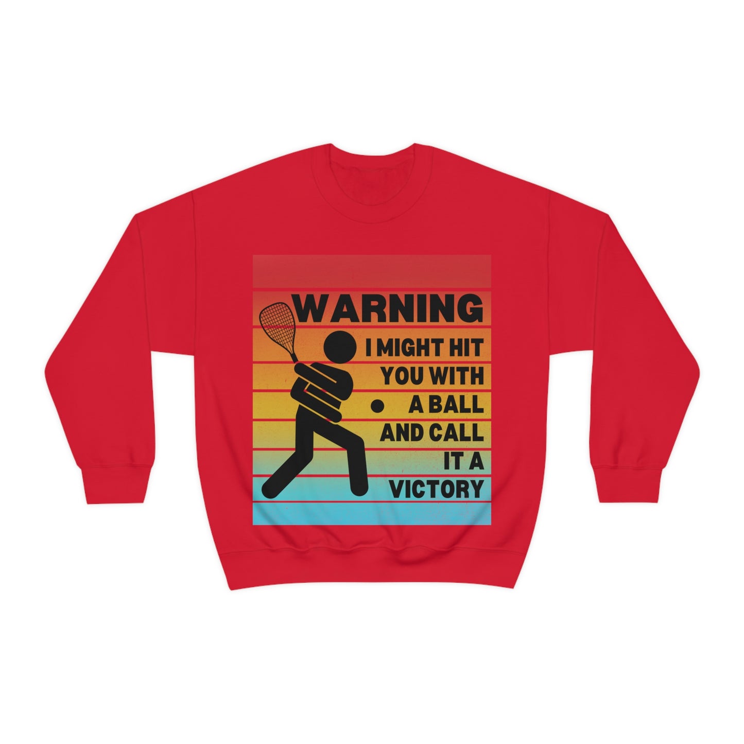 Racquetball Sweatshirt Sarcastic Gift for Him Sport Sweatshirt Gift for Dad Racquetball Player Gift Funny Sweatshirt Boyfriend Sport Gift