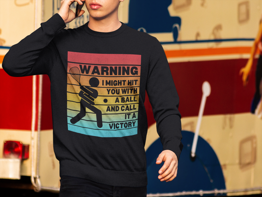 Racquetball Sweatshirt Sarcastic Gift for Him Sport Sweatshirt Gift for Dad Racquetball Player Gift Funny Sweatshirt Boyfriend Sport Gift