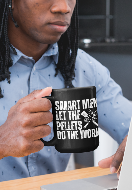 Smart Men Let The Pellets Do the Work Funny 15 oz Black Coffee Mug