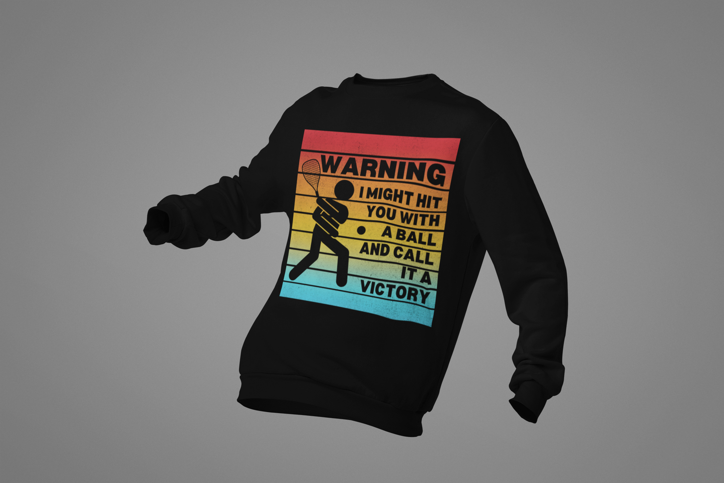 Racquetball Sweatshirt Sarcastic Gift for Him Sport Sweatshirt Gift for Dad Racquetball Player Gift Funny Sweatshirt Boyfriend Sport Gift