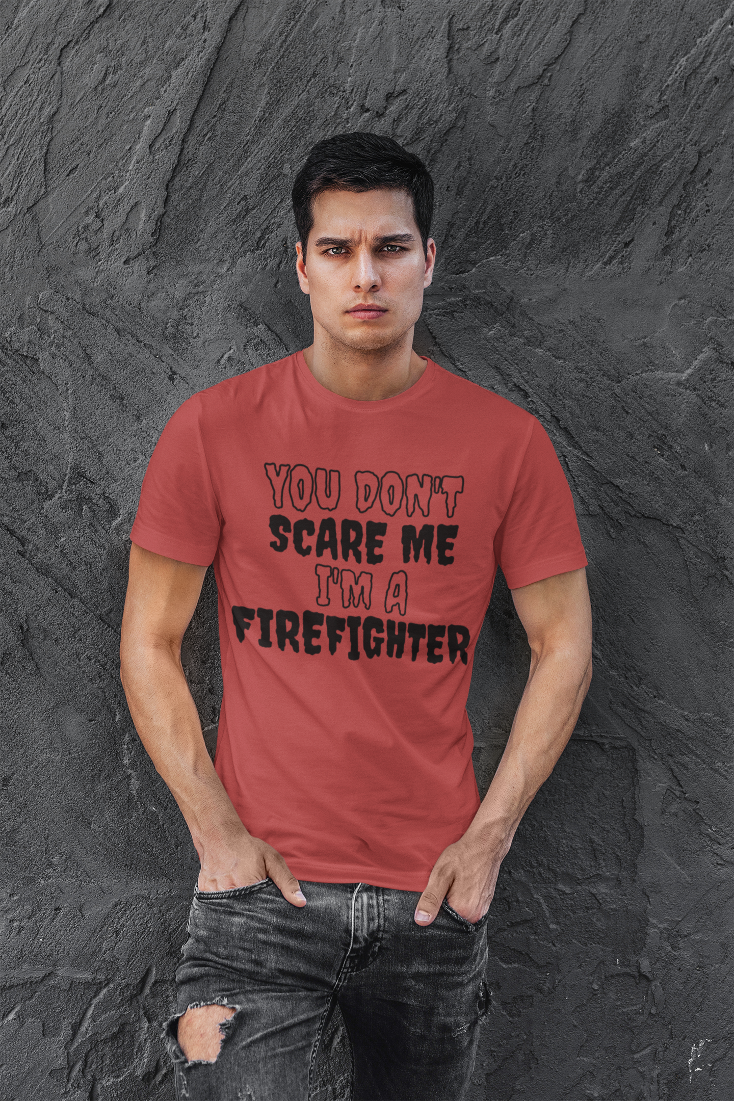 You Don't Scare Me Funny Firefighter Shirt Halloween Unisex Short Sleeve Tee Shirt