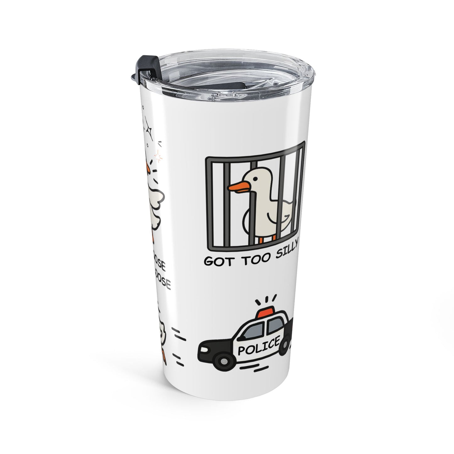 Silly Goose Got Too Silly 20oz Tumbler