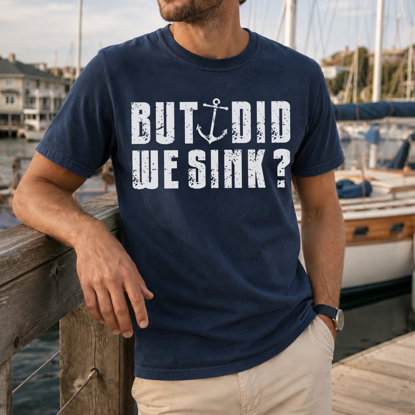 But Did We Sink? Funny Sailing T-Shirt