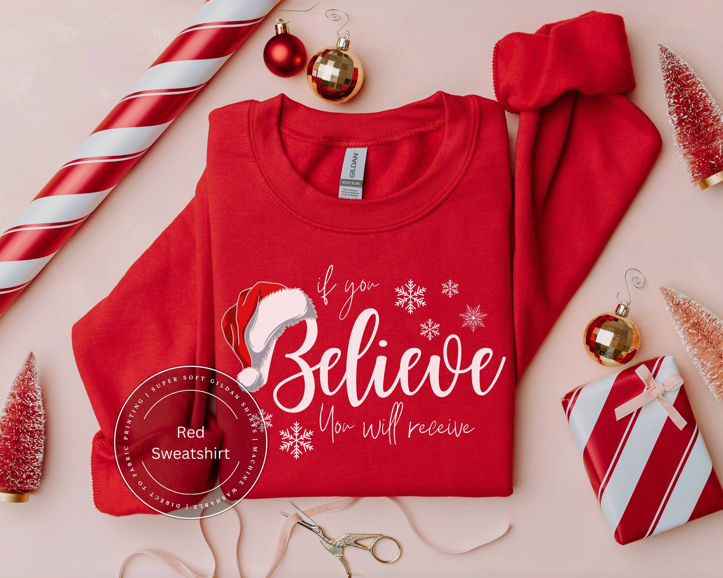 If You Believe, You Will Receive Christmas Sweatshirt