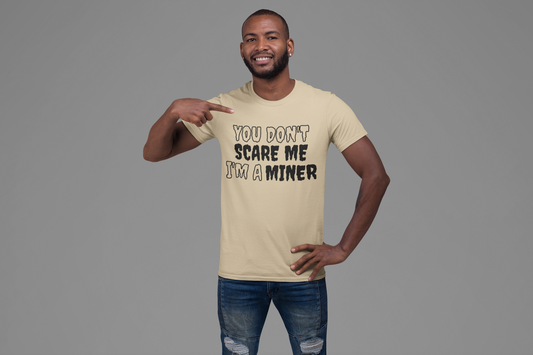 You Don't Scare Me Funny Miner Shirt Halloween Unisex Short Sleeve Tee Shirt