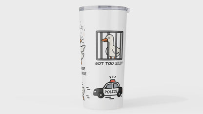 Silly Goose Got Too Silly 20oz Tumbler