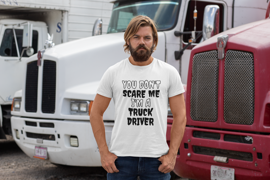 You Don't Scare Me Funny Truck Driver Shirt Halloween Unisex Short Sleeve Tee Shirt